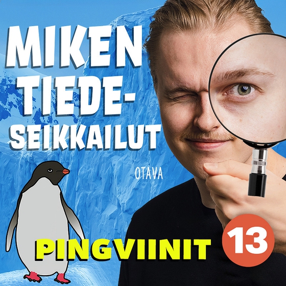 Miken tiedeseikkailut 13 - Pingviinit (ljudbok) av Mike Bäck