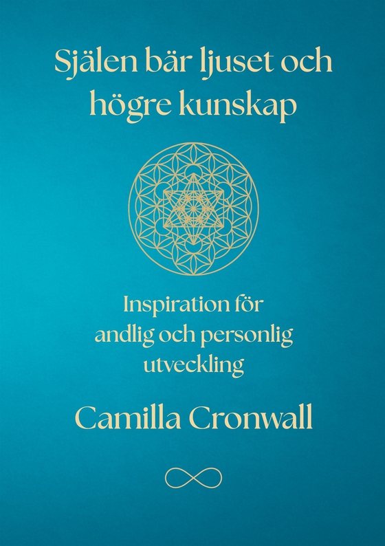 Själen bär ljuset och högre kunskap: Inspiration för andlig och personlig utveckling (e-bok) av Camilla Cronwall