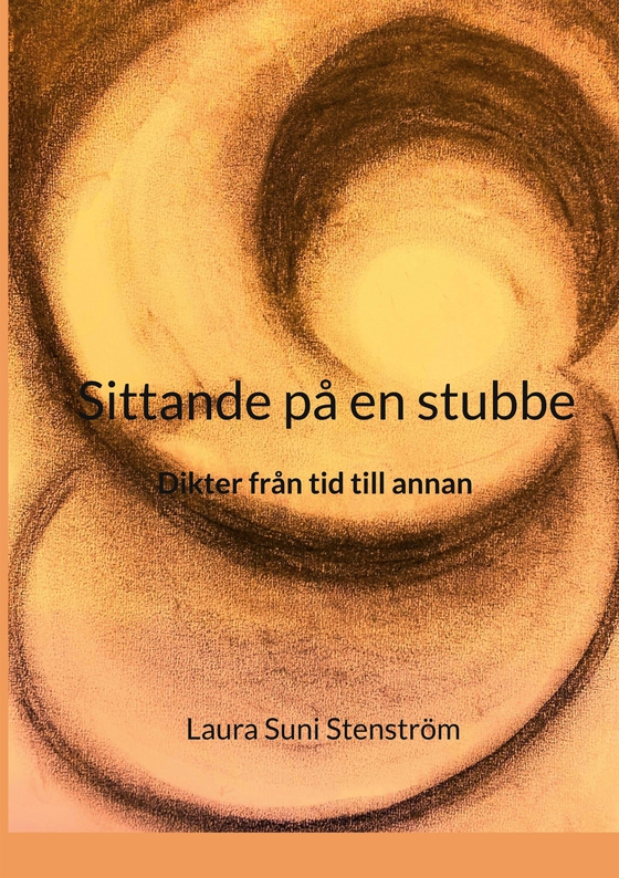 Sittande på en stubbe: Dikter från tid till annan