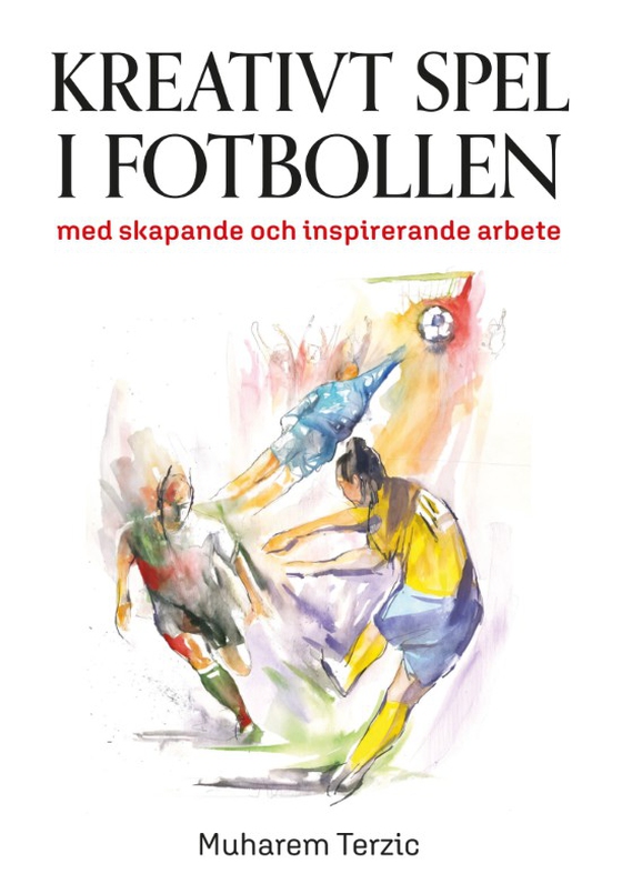 Kreativt spel i fotbollen (e-bok) av Muharem Terzic