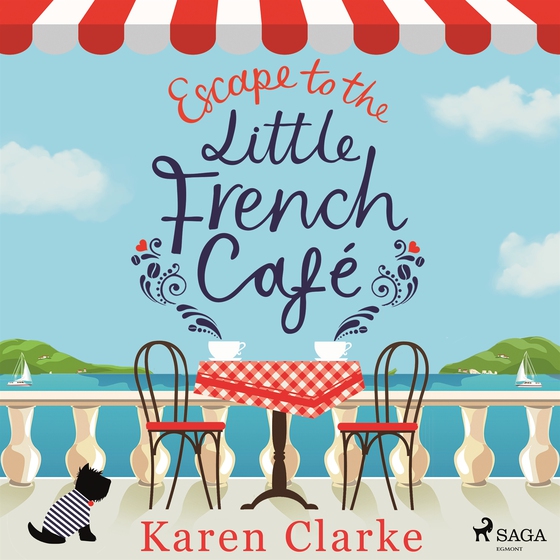 Escape to the Little French Cafe: A cozy, uplifting summer romance