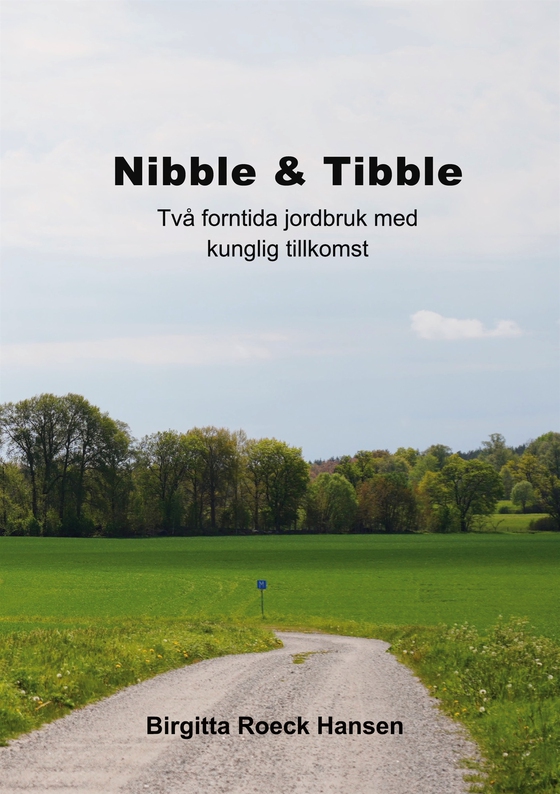 Nibble & Tibble: Två forntida jordbruk med kunglig tillkomst