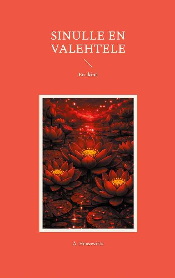 Sinulle en valehtele: En ikinä