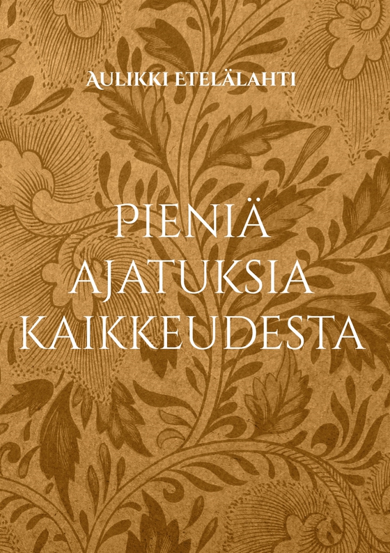 Pieniä ajatuksia kaikkeudesta (e-bok) av Aulikki Etelälahti