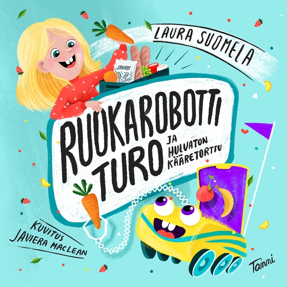 Ruokarobotti Turo ja hulvaton kääretorttu