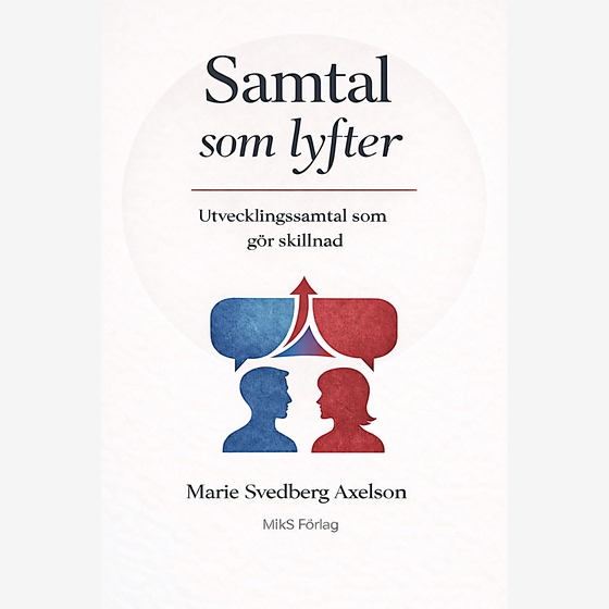 Samtal som lyfter : Utvecklingssamtal som gör skillnad