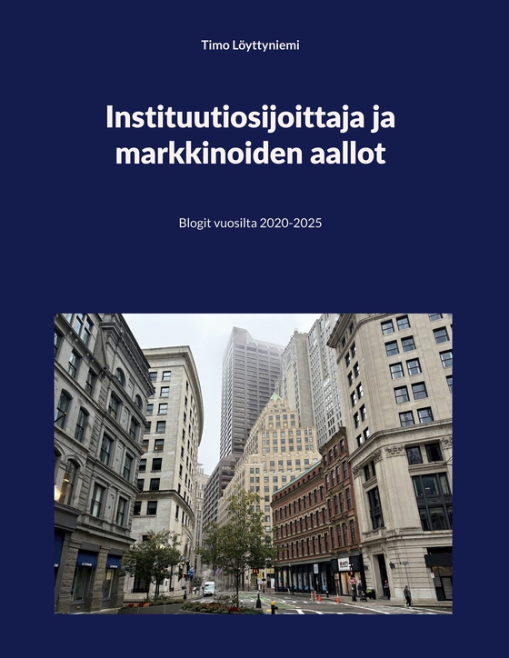 Instituutiosijoittaja ja markkinoiden aallot: Blogit vuosilta 2020-2025