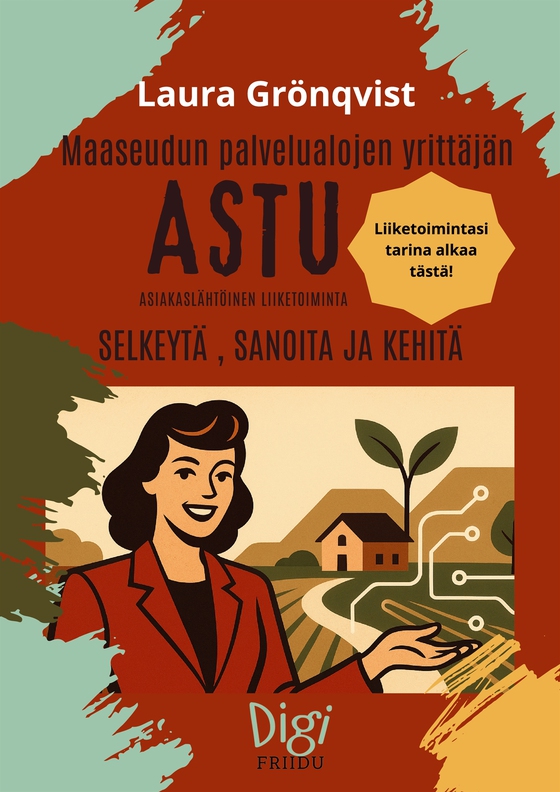 Maaseudun Liiketoiminnan kehittämisen työkirja: AsTu- Asiakaslähtöinen liiketoiminta