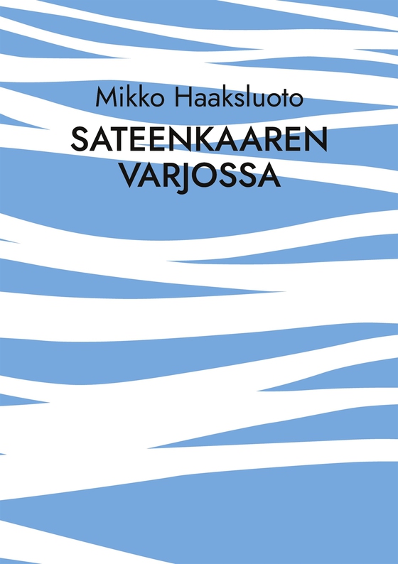 Sateenkaaren varjossa: Romaani (e-bok) av Mikko Haaksluoto