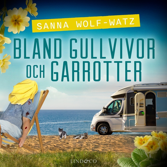 Bland gullvivor och garrotter (ljudbok) av Sanna Wolf-Watz