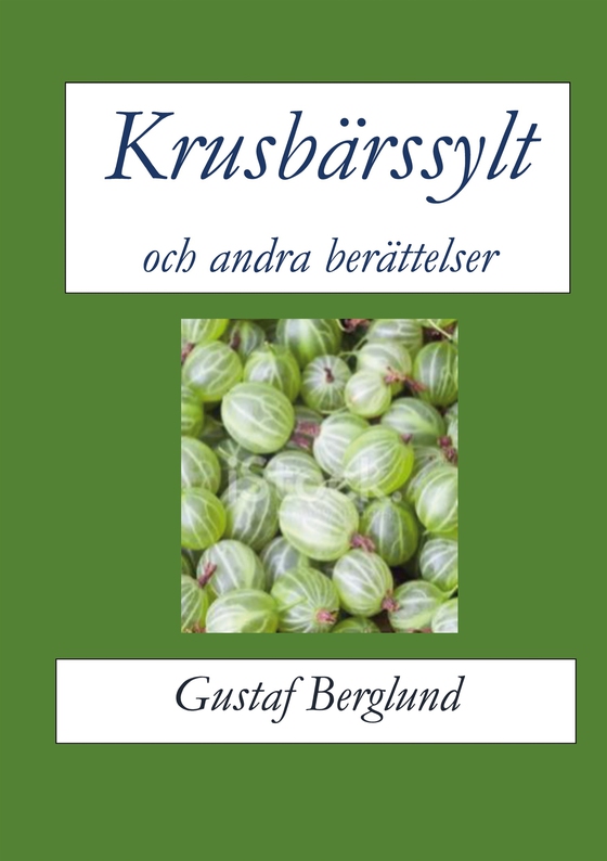 Krusbärssylt och andra berättelser