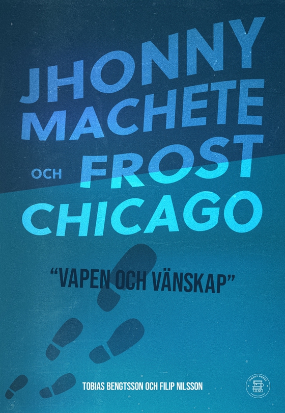 Jhonny Machete och Frost Chicago: Vapen och vänskap