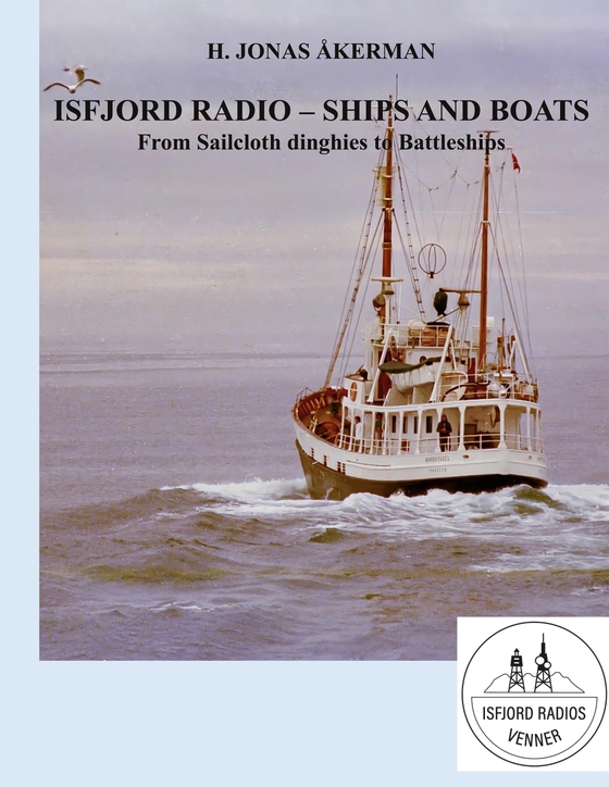 Isfjord radio - ships and boats: From Sailcloth Dinghies to Battleships (e-bok) av H. Jonas Åkerman