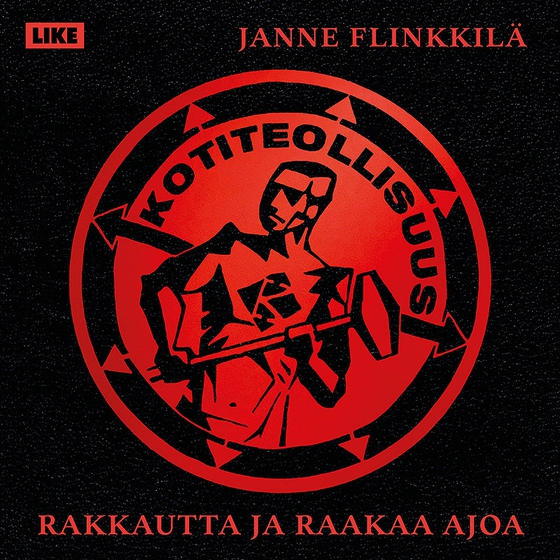 Kotiteollisuus - Rakkautta ja raakaa ajoa