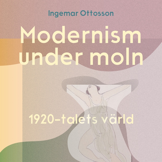 Modernism under moln. 1920-talets värld