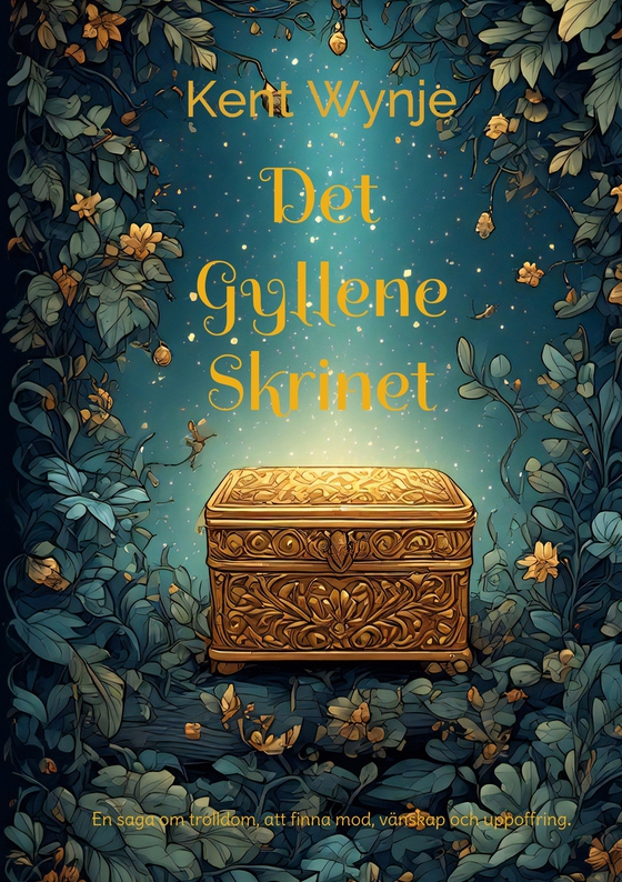 Det Gyllene Skrinet: En saga om trolldom, att finna mod, vänskap och uppoffring.