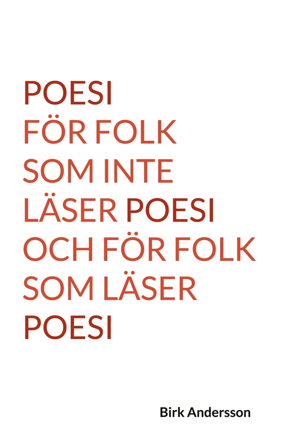 Poesi för folk som inte läser poesi och för folk som läser poesi