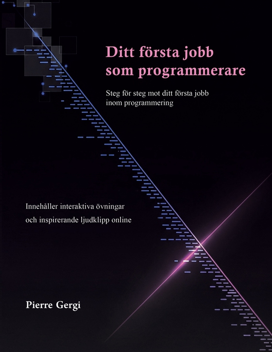 Ditt första jobb som programmerare: Steg för steg mot ditt första jobb inom programmering
