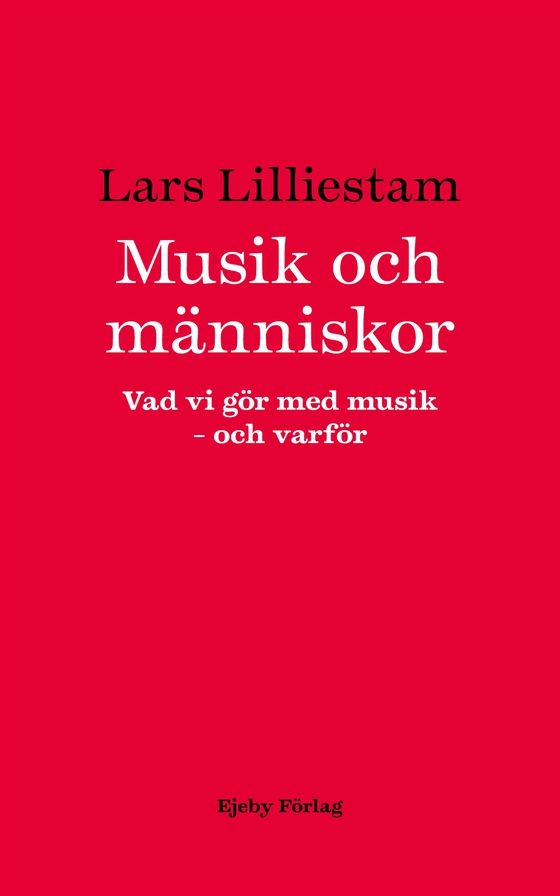 Musik och människor. Vad vi gör med musik – och varför