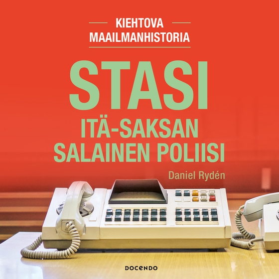 Stasi. Itä-Saksan salainen poliisi 