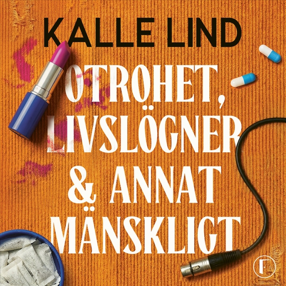 Otrohet, livslögner och annat mänskligt