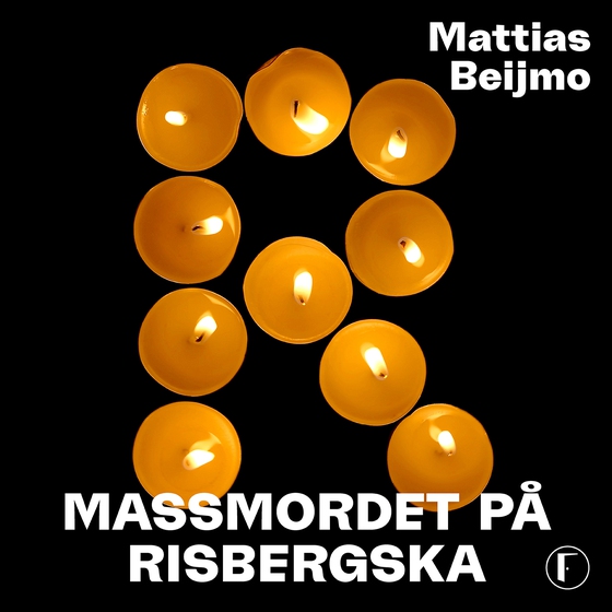 R – Massmordet på Risbergska (ljudbok) av Mattias Beijmo