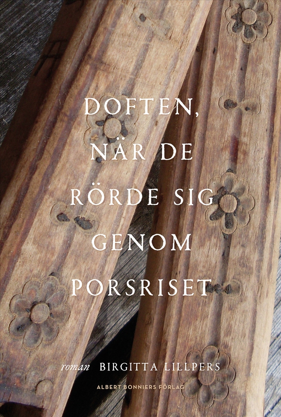 Doften, när de rörde sig genom porsriset (e-bok) av Birgitta Lillpers