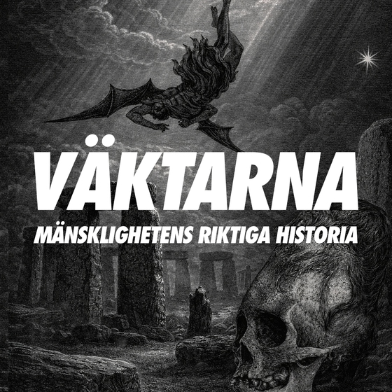 Väktarna - Mänsklighetens riktiga historia