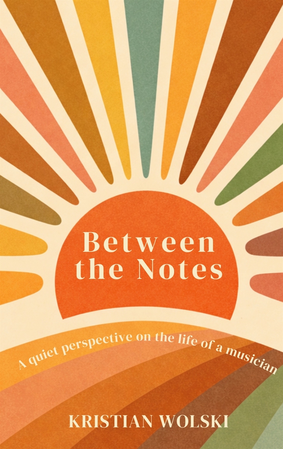 Between the Notes: A quiet perspective on the life of a musician