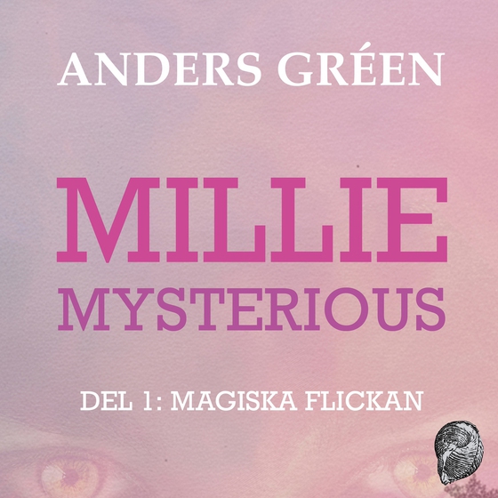 Millie Mysterious : Del 1 Magiska flickan