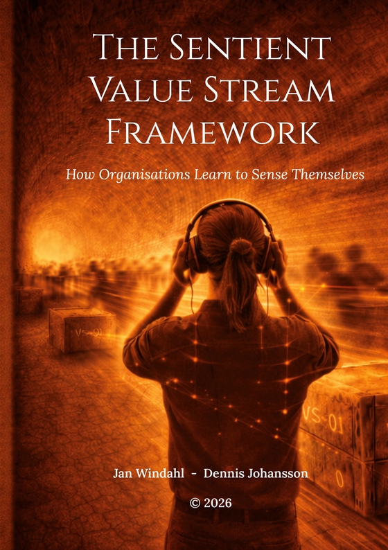 The Sentient Value Stream Framework: How Organisations Learn to Sense Themselves