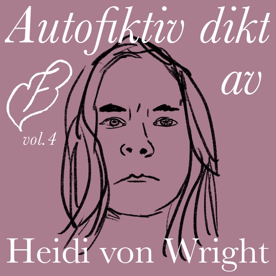 Autofiktiv dikt av Heidi von Wright