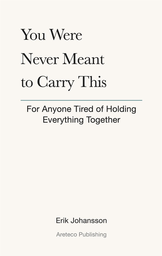 You were never meant to carry this: For Anyone Tired of Holding Everything Together