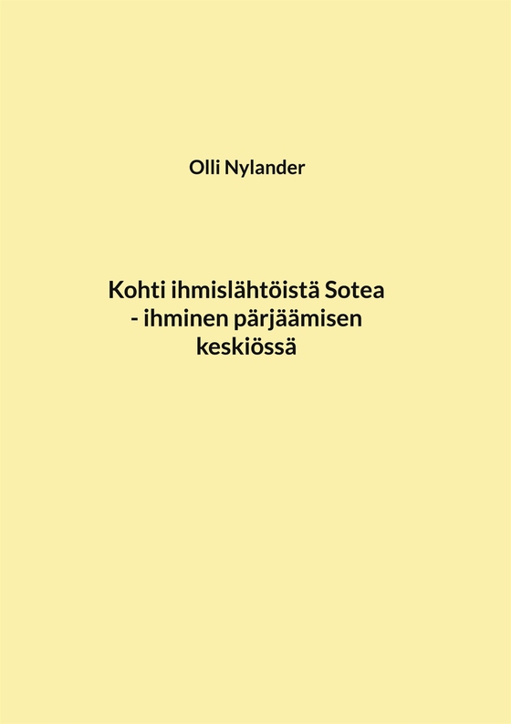 Kohti ihmislähtöistä Sotea, ihminen pärjäämisen keskiössä: Tuumailijan pohdintoja