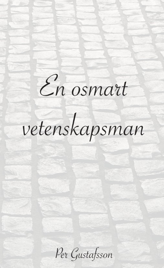 En osmart vetenskapsman (e-bok) av Per Gustafsson