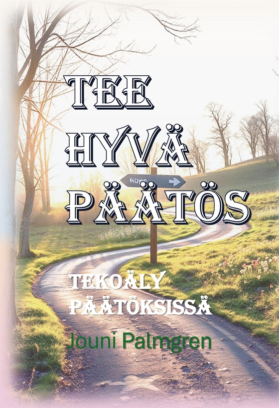 Tee hyvä päätös: Tekoäly päätöksissä
