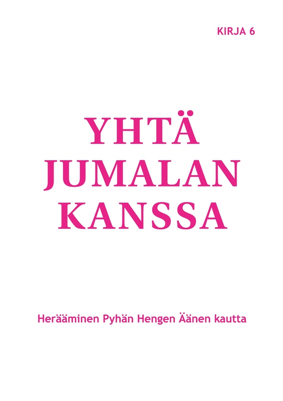 Yhtä Jumalan kanssa: Herääminen Pyhän Hengen Äänen kautta