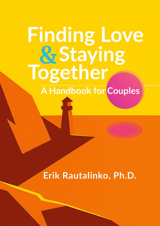 Finding Love and Staying Together: A Handbook for Couples