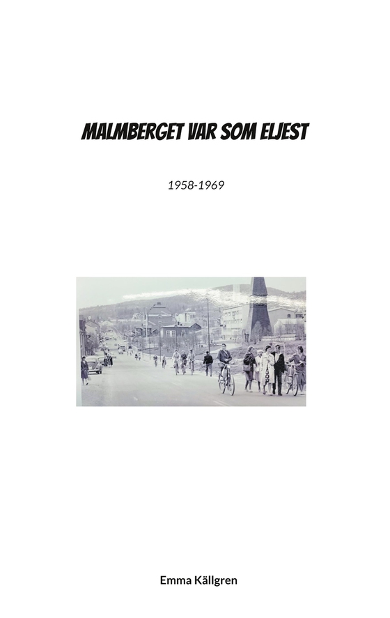 Malmberget var som eljest