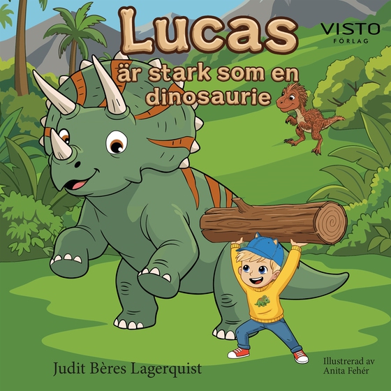 Lucas är stark som en dinosaurie