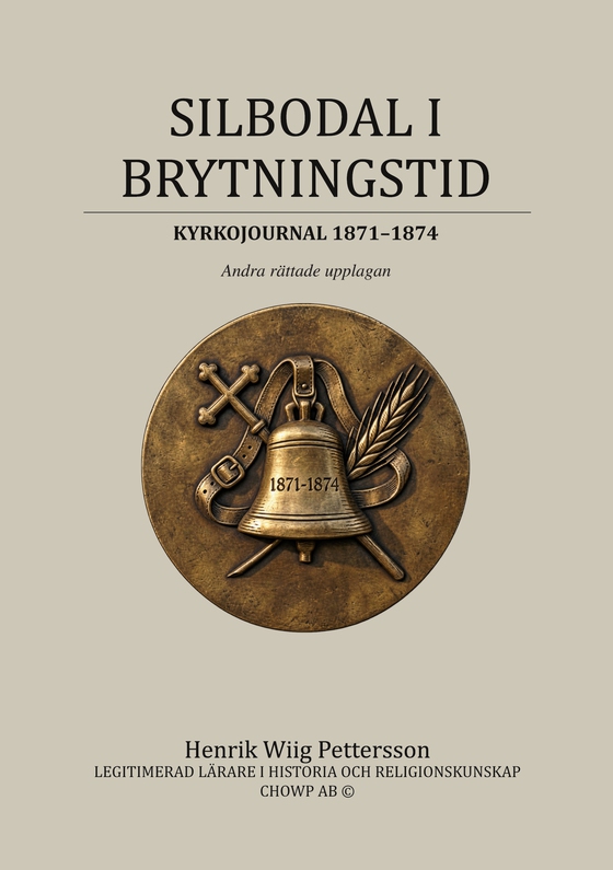 SILBODAL I BRYTNINGSTID: Kyrkojournal 1871-1874 (e-bok) av Henrik Wiig Pettersson