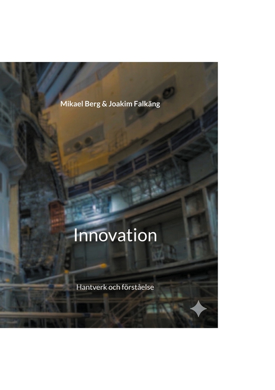 Innovation: Hantverk och förståelse