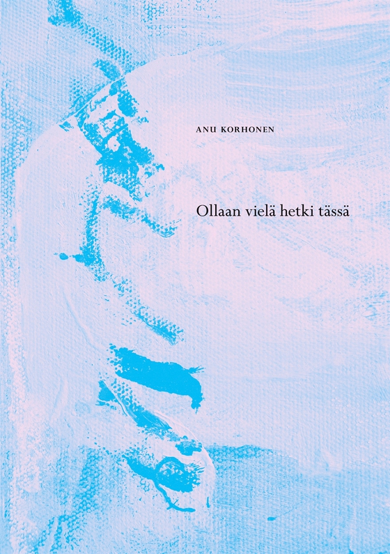 Ollaan vielä hetki tässä
