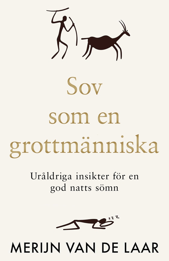 Sov som en grottmänniska : Uråldriga insikter för en god natts sömn