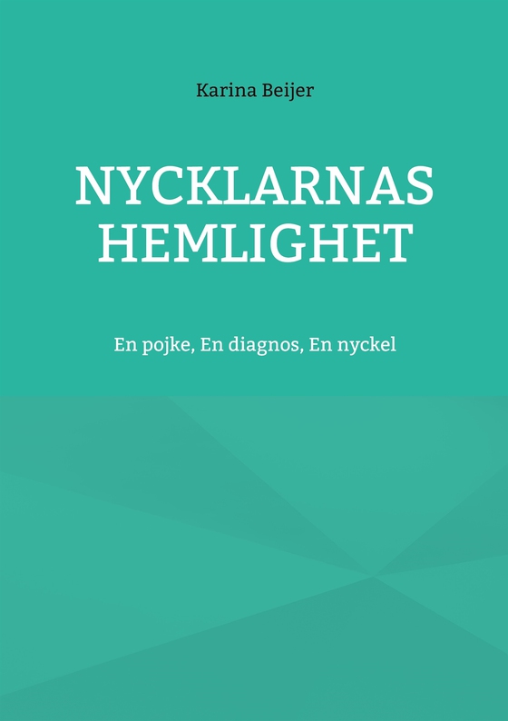 Nycklarnas Hemlighet: En pojke, En diagnos, En nyckel