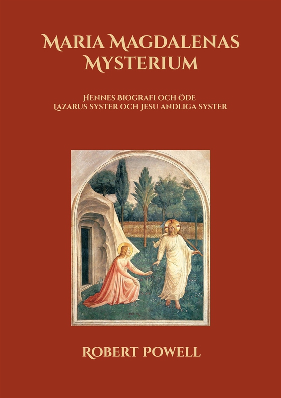 Maria Magdalenas Mysterium: Hennes Biografi och Öde Lazarus syster och Jesu andliga syster