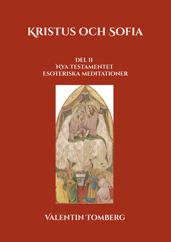 Kristus och Sofia: Del ll  Nya Testamentet Esoteriska meditationer