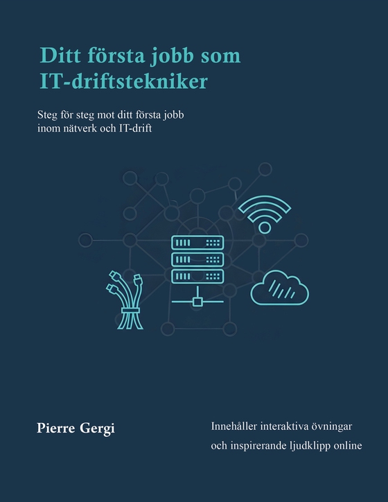 Ditt första jobb som IT-driftstekniker: Steg för steg mot ditt första jobb inom IT-drift