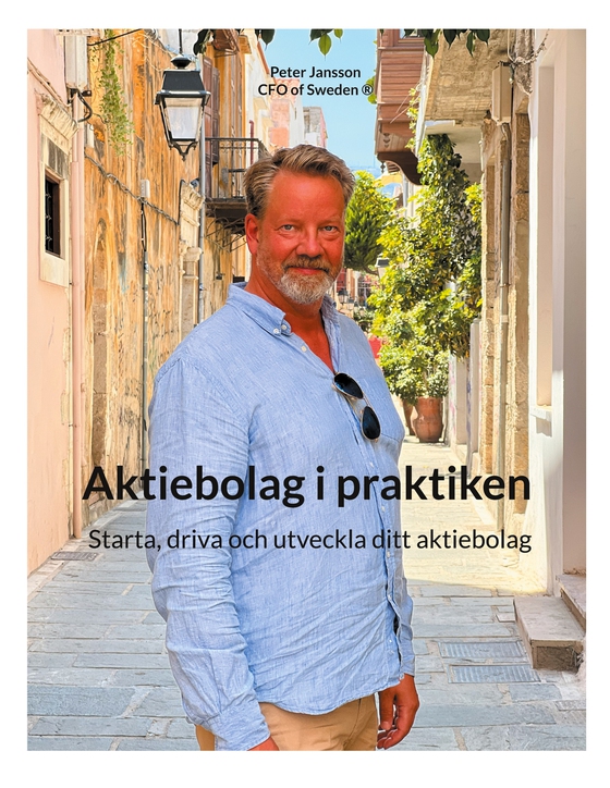 Aktiebolag i praktiken: Starta, driva och utveckla ditt aktiebolag