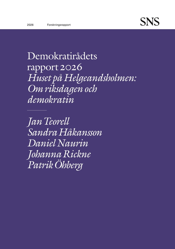 Huset på Helgeandsholmen: Om riksdagen och demokratin   okratin: Demokratirådets rapport 2026